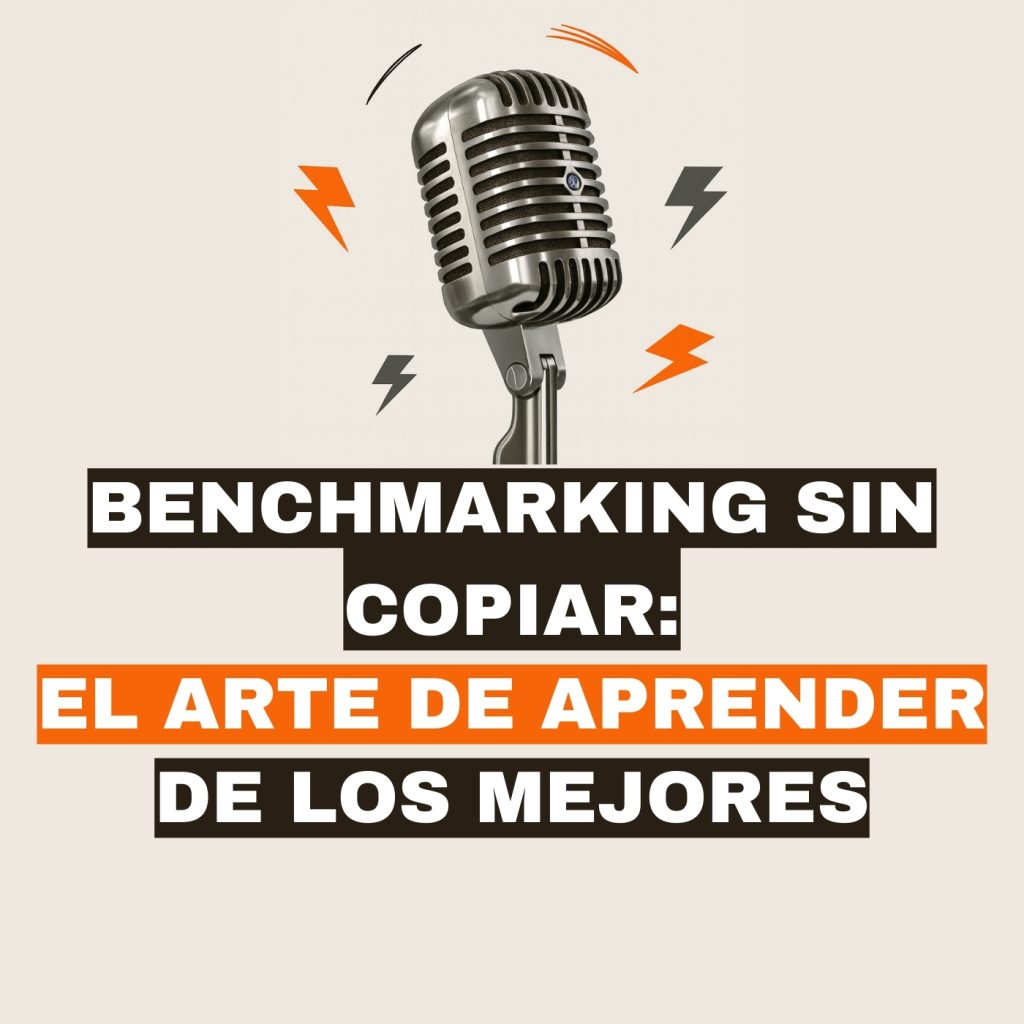Benchmarking para Emprendedores: La Estrategia Clave para la Innovación y el Crecimiento Sostenible